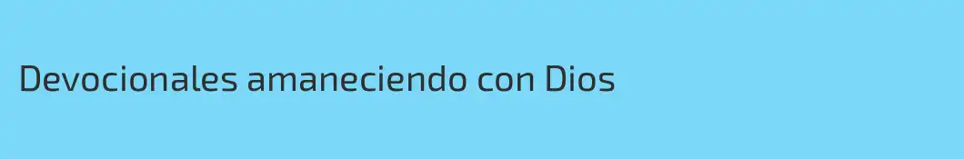 Devocionales amaneciendo con Dios 
